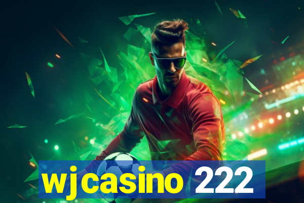 wjcasino 222